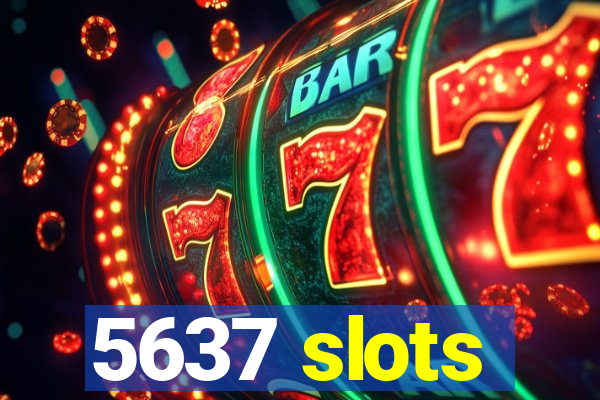 5637 slots